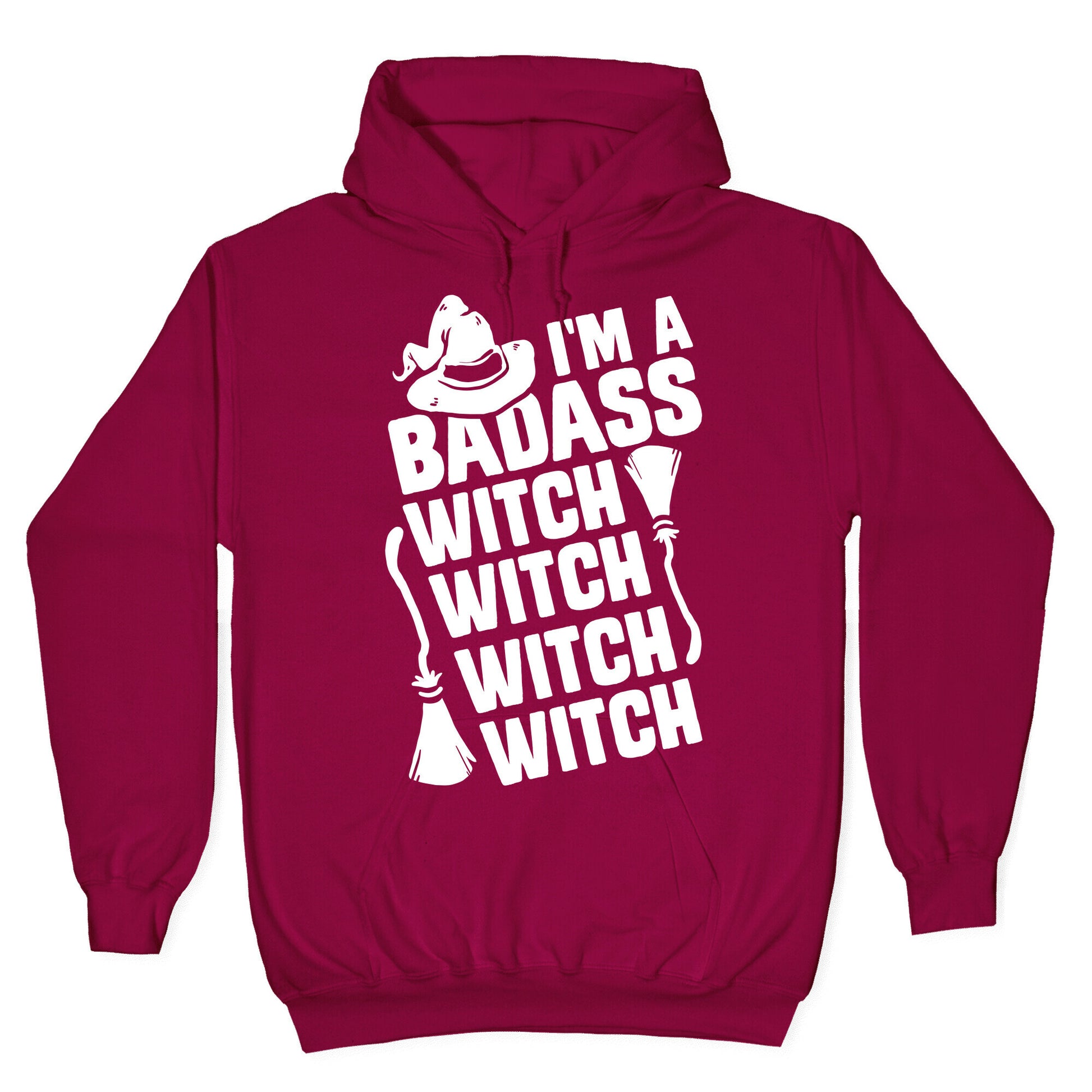 I'm A Badass Witch Witch Witch Witch Hoodie