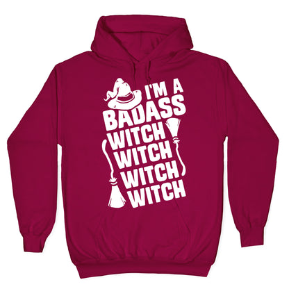 I'm A Badass Witch Witch Witch Witch Hoodie