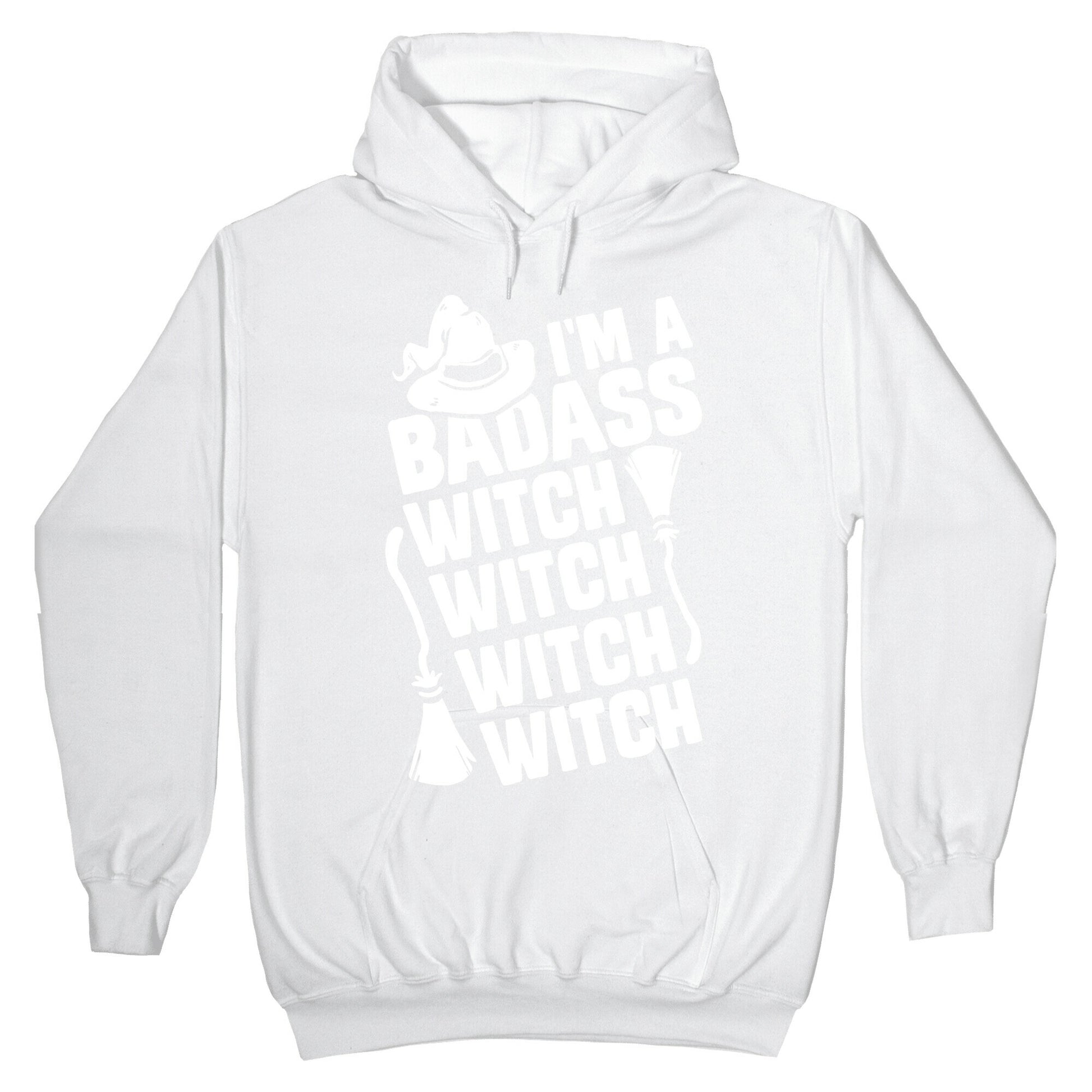 I'm A Badass Witch Witch Witch Witch Hoodie