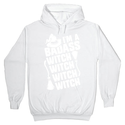 I'm A Badass Witch Witch Witch Witch Hoodie