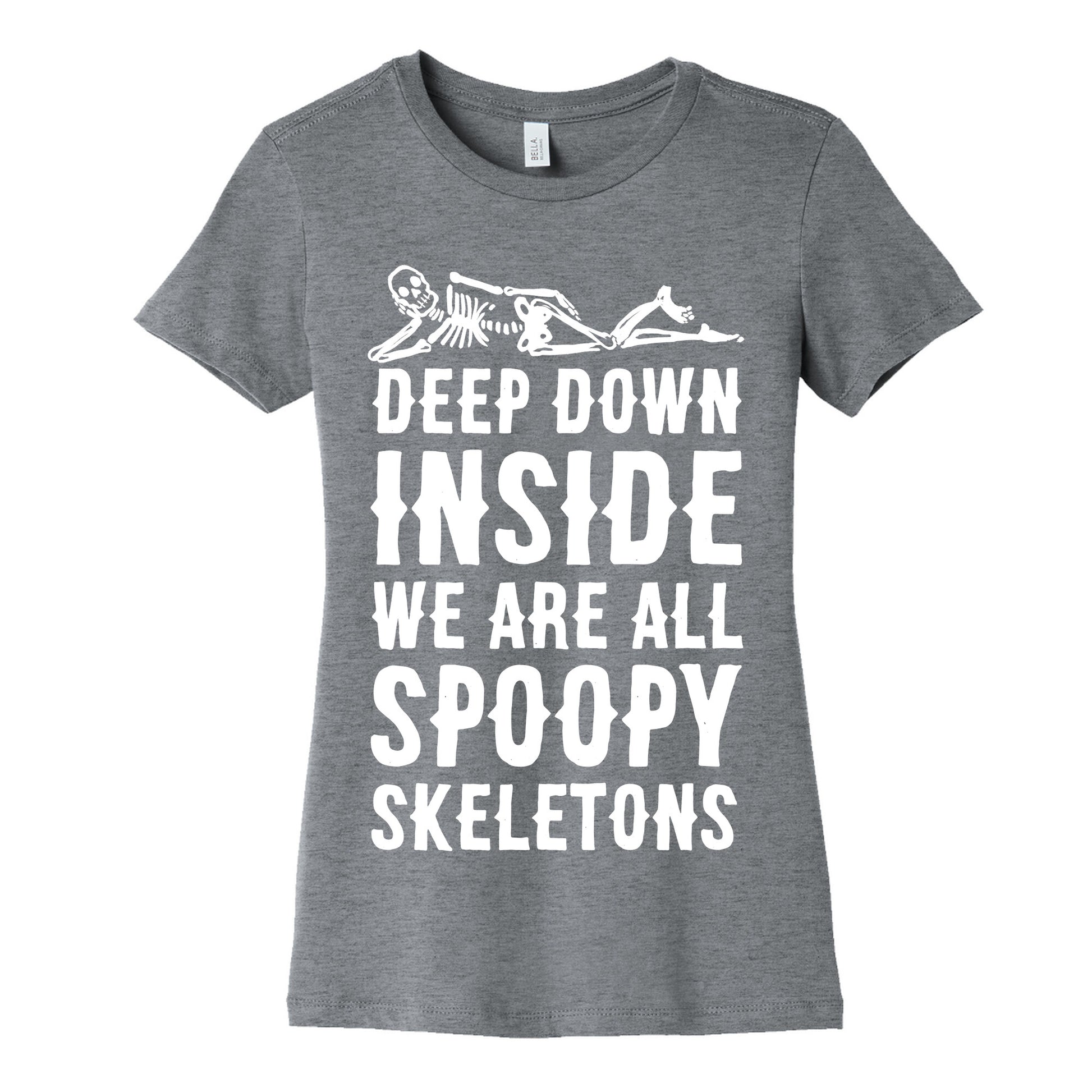 Deep Down Inside We Are All Spoopy Skeletons Women's Cotton Tee