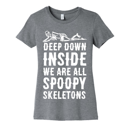 Deep Down Inside We Are All Spoopy Skeletons Women's Cotton Tee