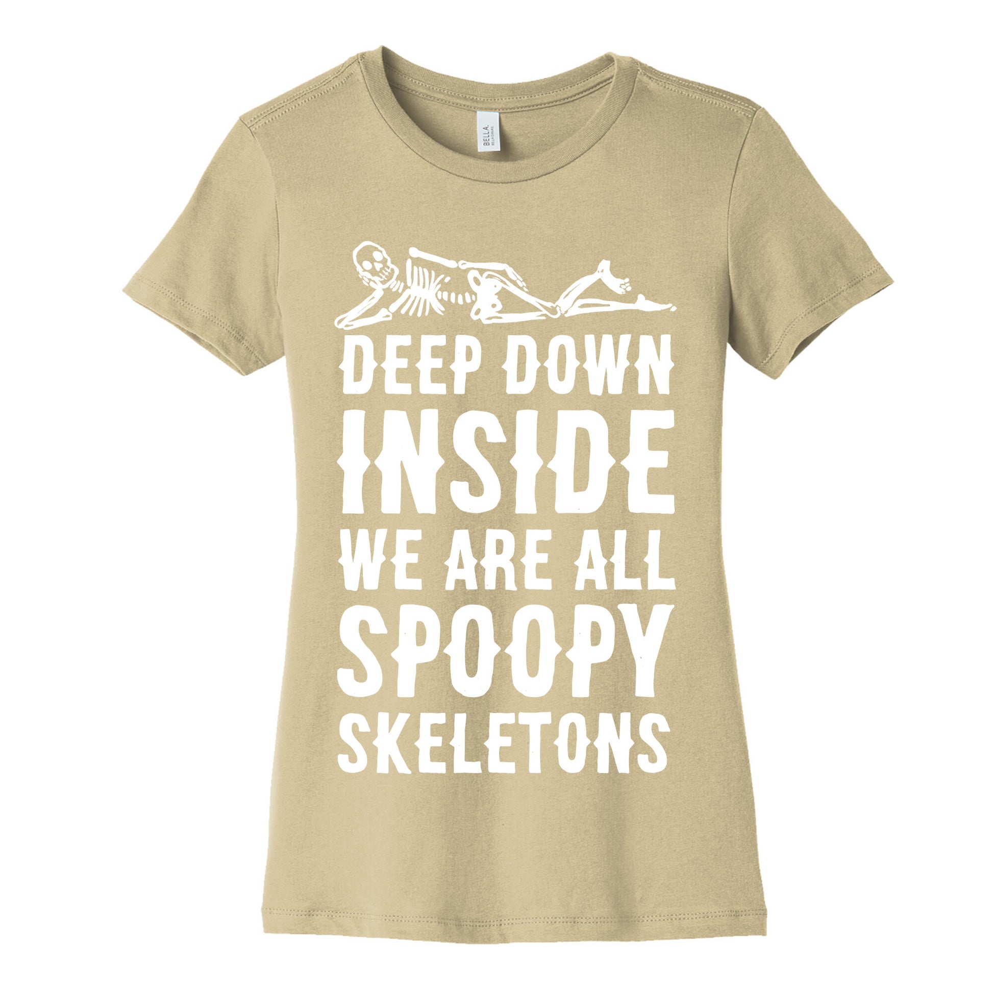 Deep Down Inside We Are All Spoopy Skeletons Women's Cotton Tee