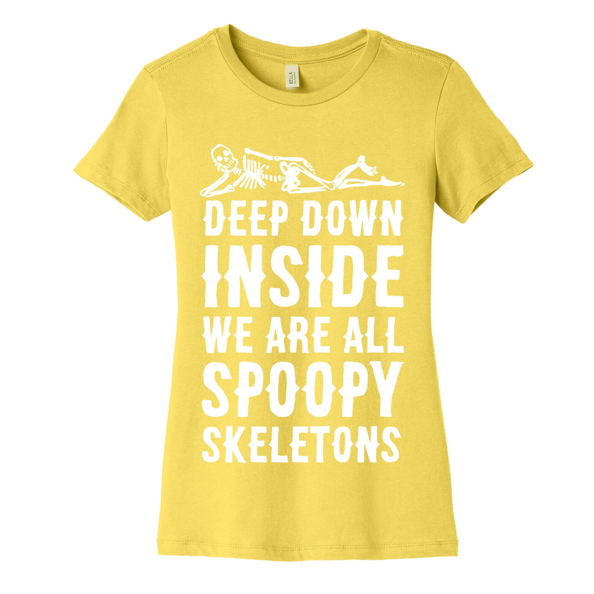 Deep Down Inside We Are All Spoopy Skeletons Women's Cotton Tee