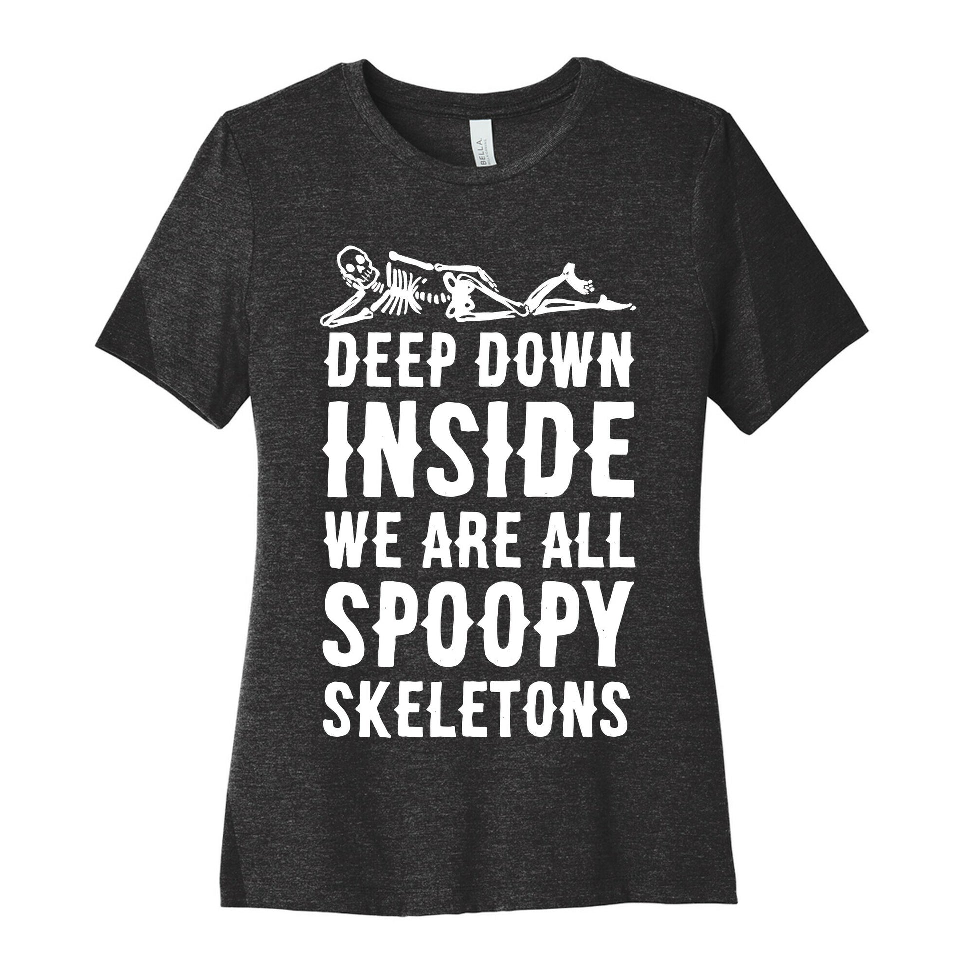 Deep Down Inside We Are All Spoopy Skeletons Women's Cotton Tee