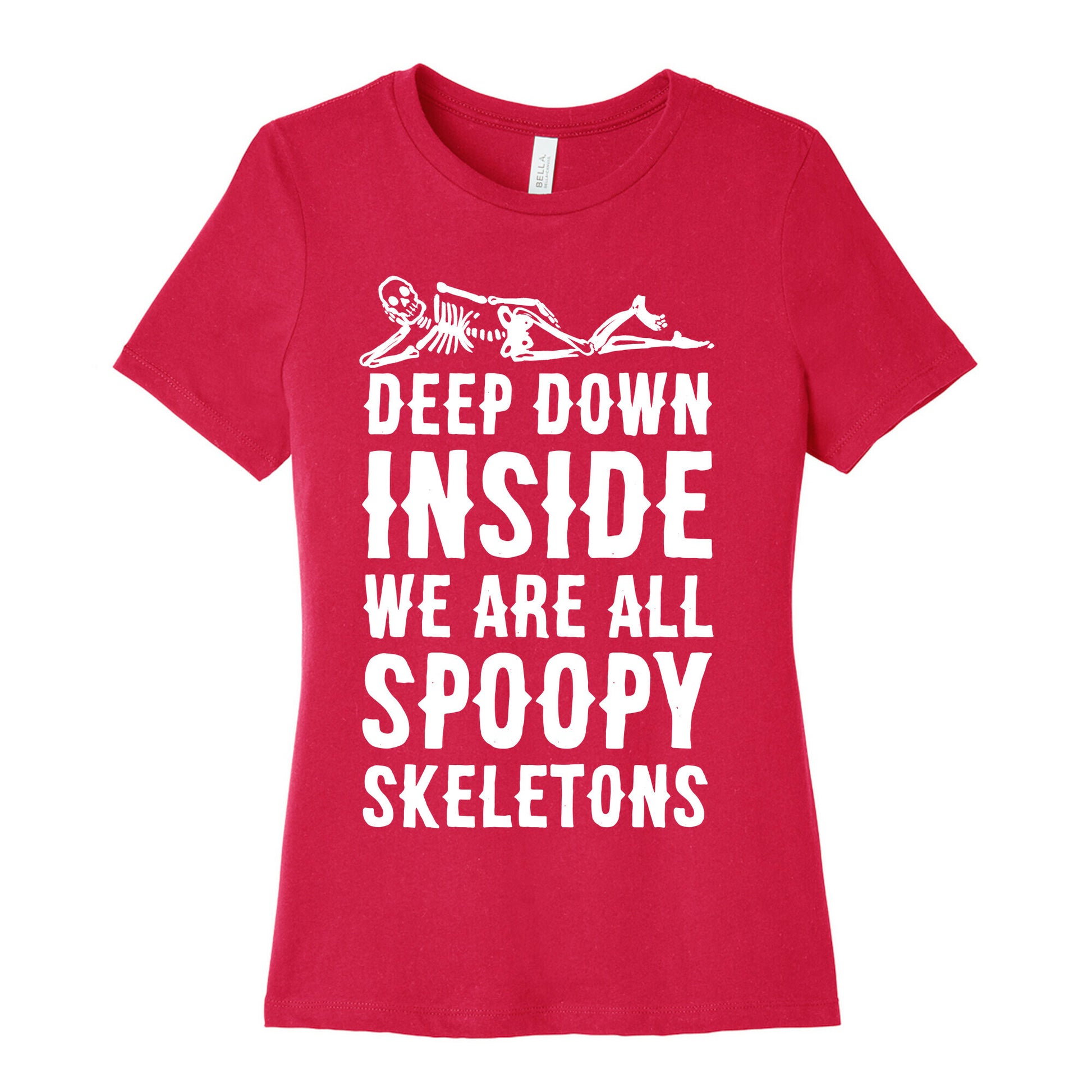 Deep Down Inside We Are All Spoopy Skeletons Women's Cotton Tee
