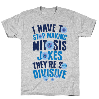 Mitosis Jokes Are So Divisive T-Shirt