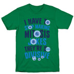 Mitosis Jokes Are So Divisive T-Shirt