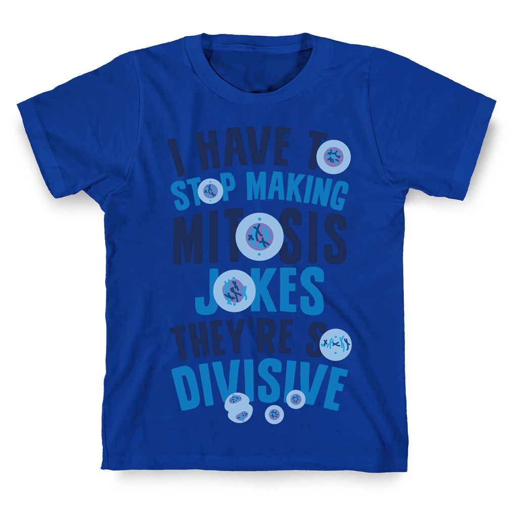 Mitosis Jokes Are So Divisive T-Shirt