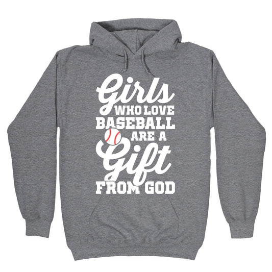 Girls Who Love Baseball Are A Gift From God Hoodie