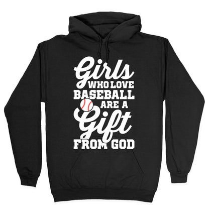 Girls Who Love Baseball Are A Gift From God Hoodie