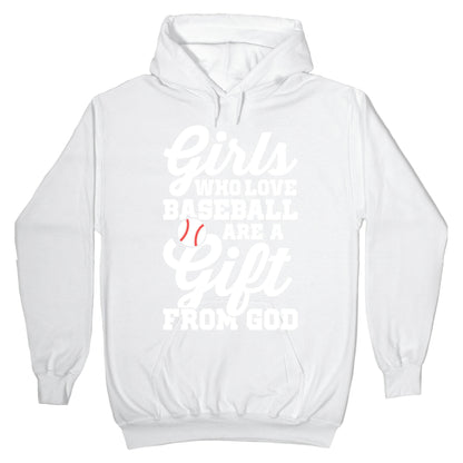 Girls Who Love Baseball Are A Gift From God Hoodie