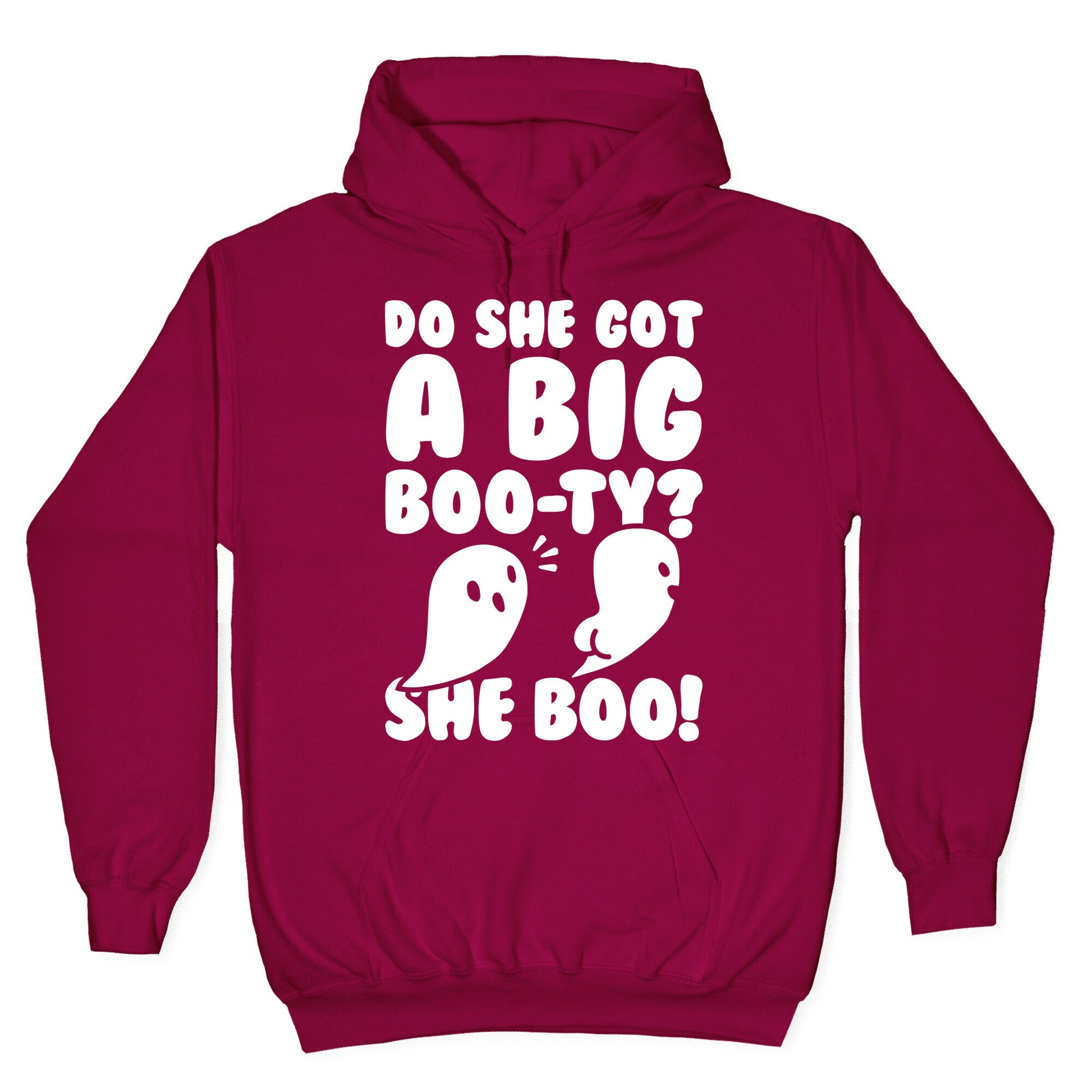 Do She Got A Big Boo-ty? She Boo! Hoodie