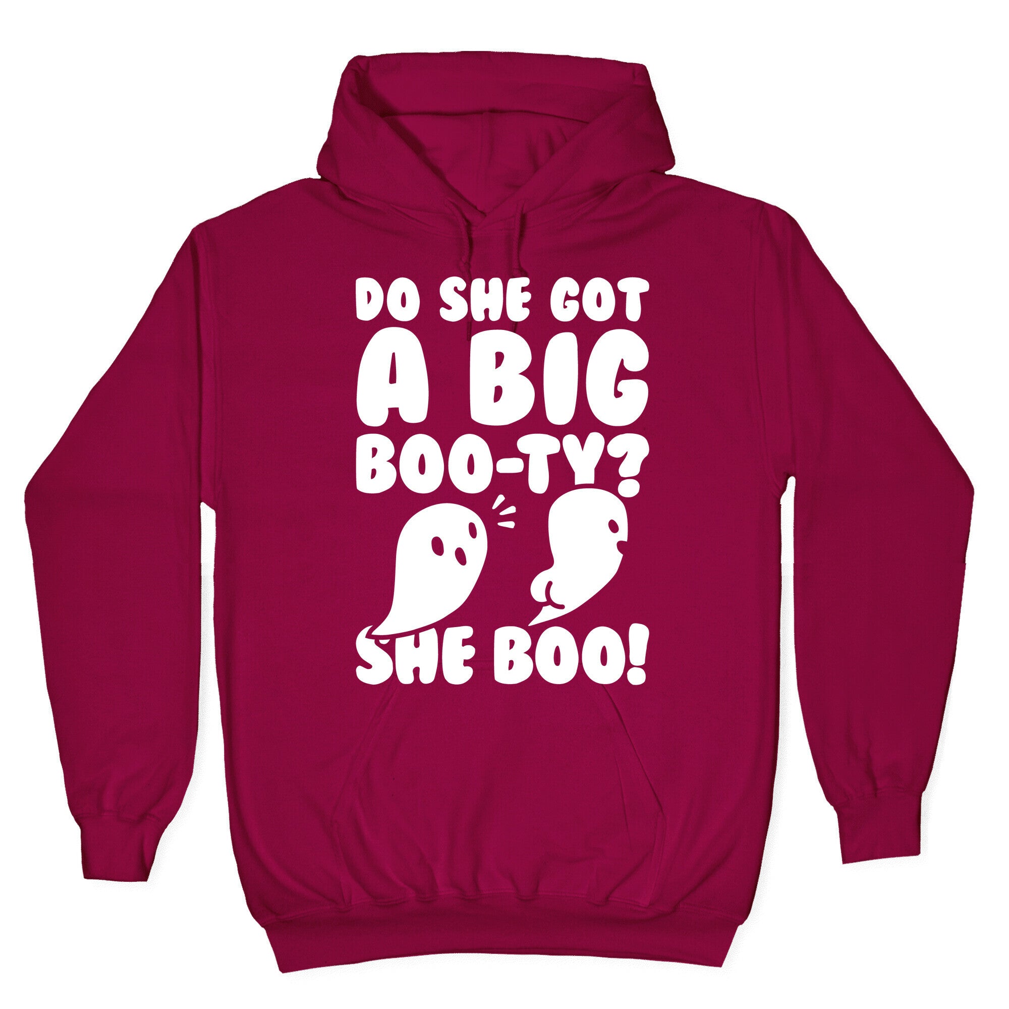 Do She Got A Big Boo-ty? She Boo! Hoodie