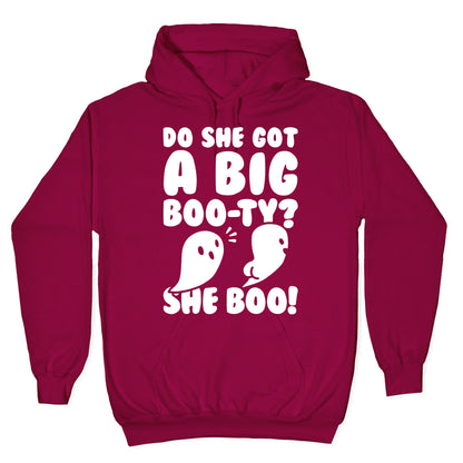 Do She Got A Big Boo-ty? She Boo! Hoodie