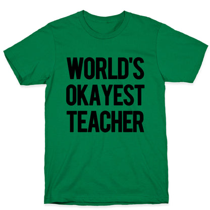 World's Okayest Teacher T-Shirt