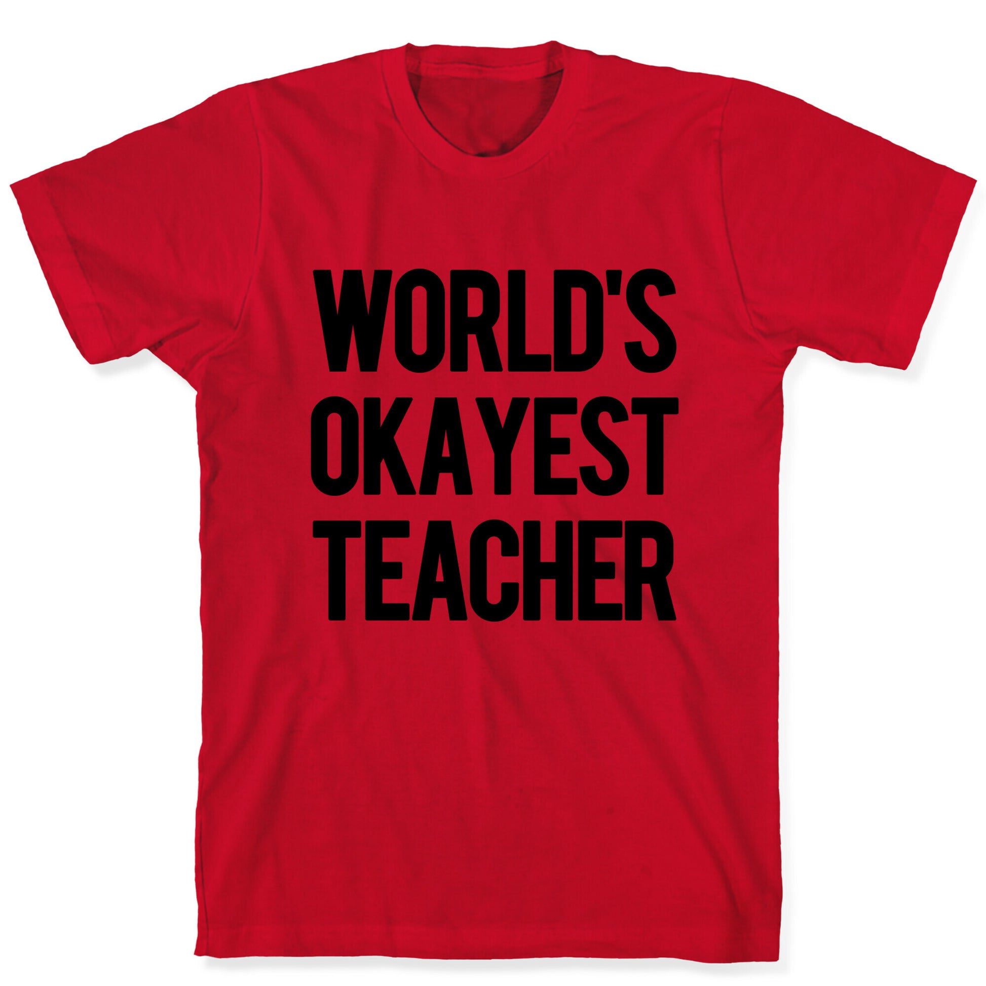 World's Okayest Teacher T-Shirt