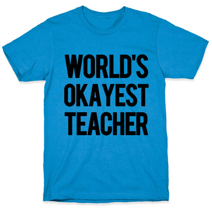 World's Okayest Teacher T-Shirt