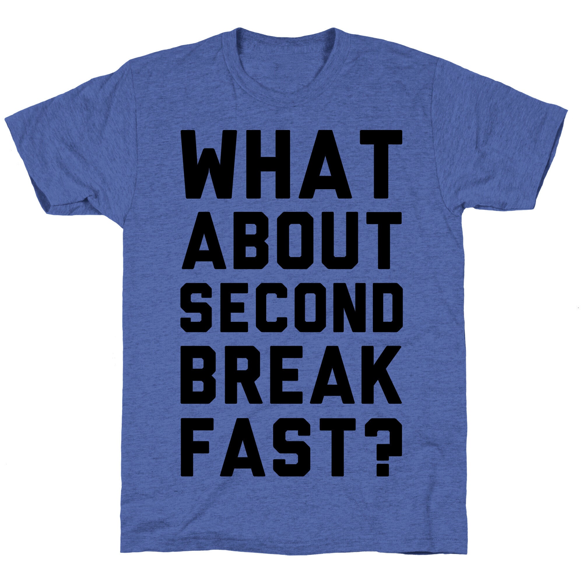 What About Second Breakfast? Unisex Triblend Tee