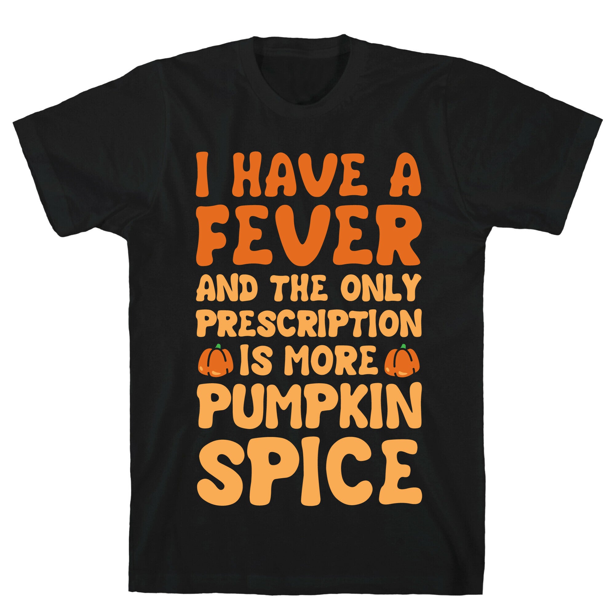 Pumpkin Spice Fever T-Shirt