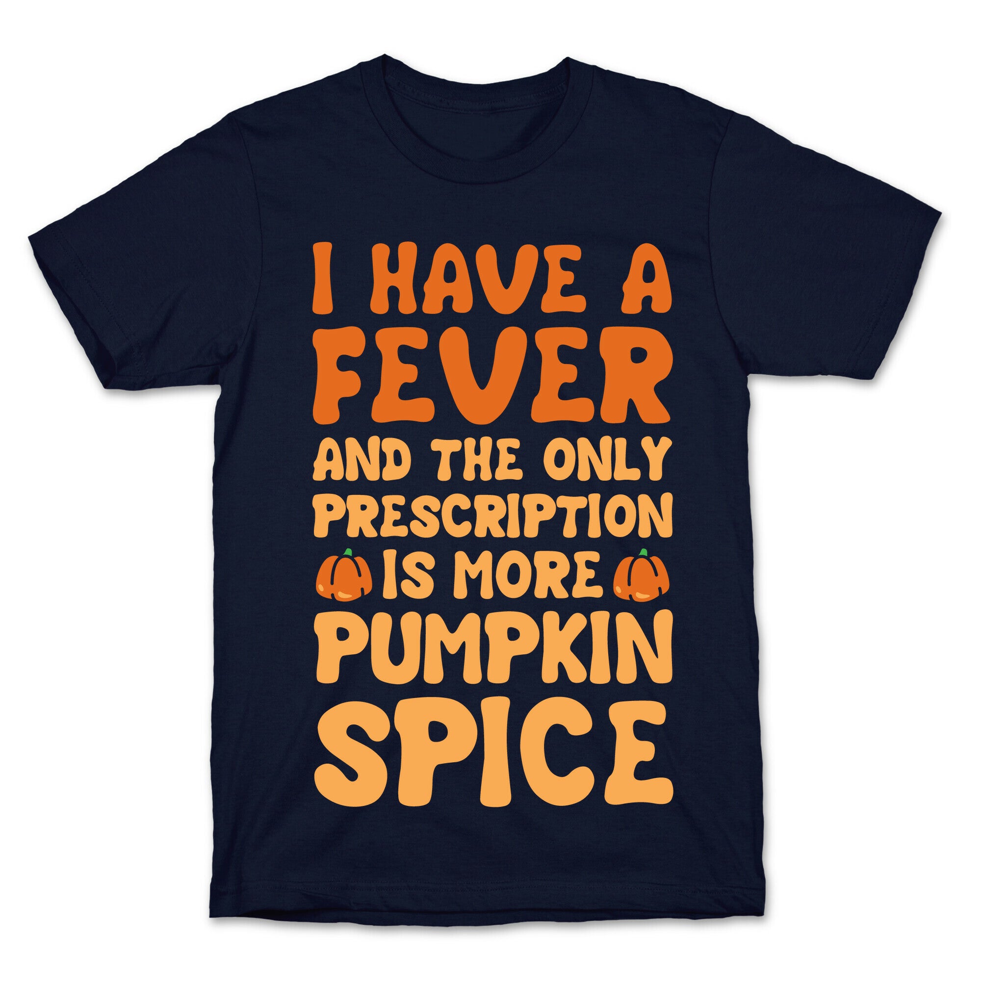 Pumpkin Spice Fever T-Shirt