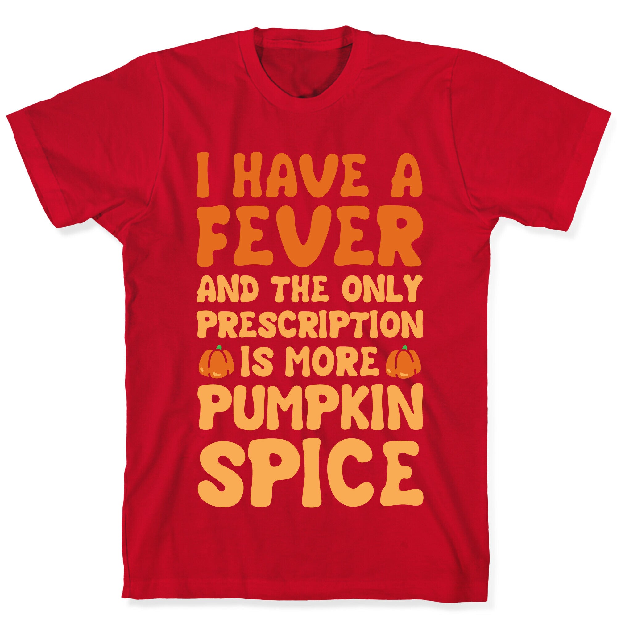 Pumpkin Spice Fever T-Shirt