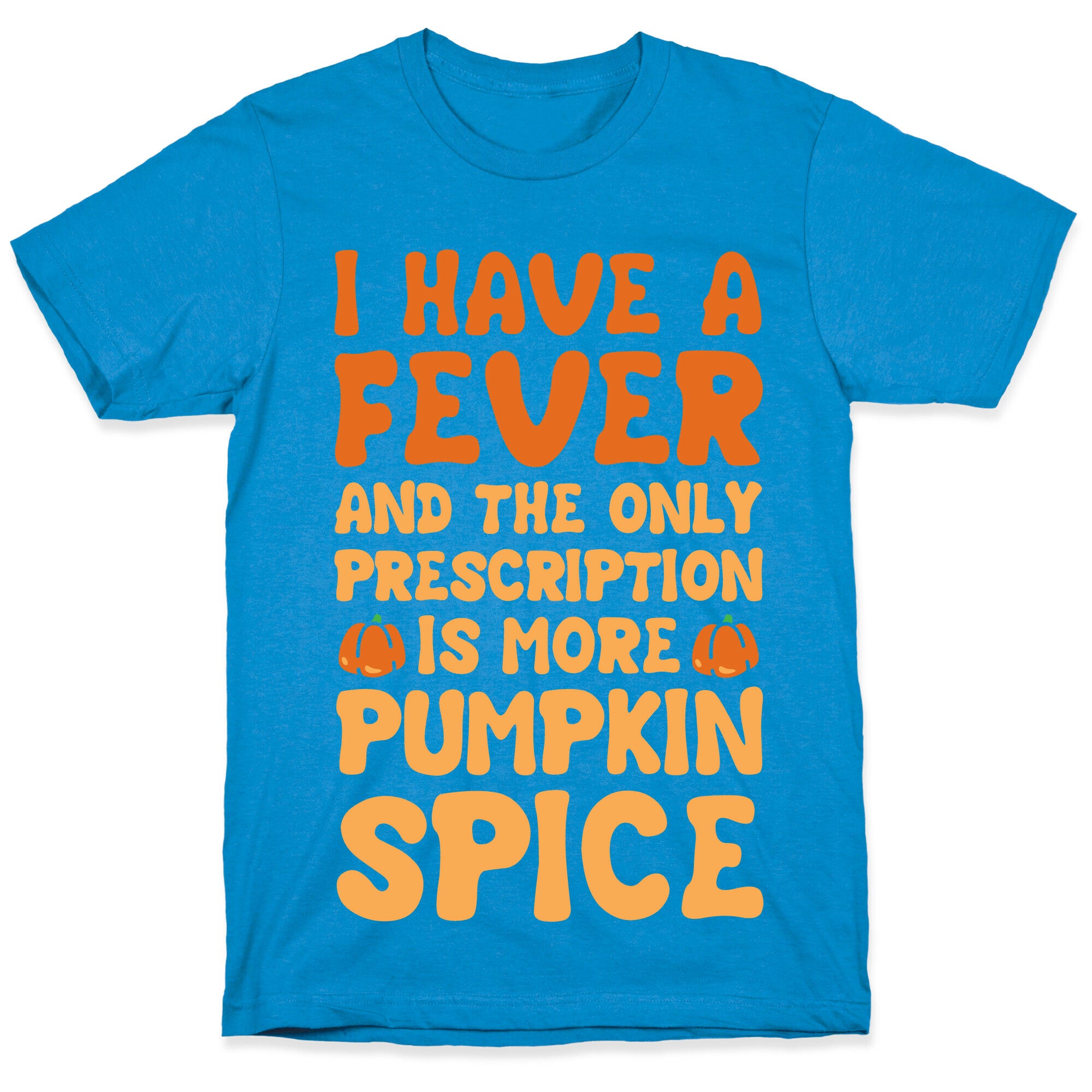 Pumpkin Spice Fever T-Shirt