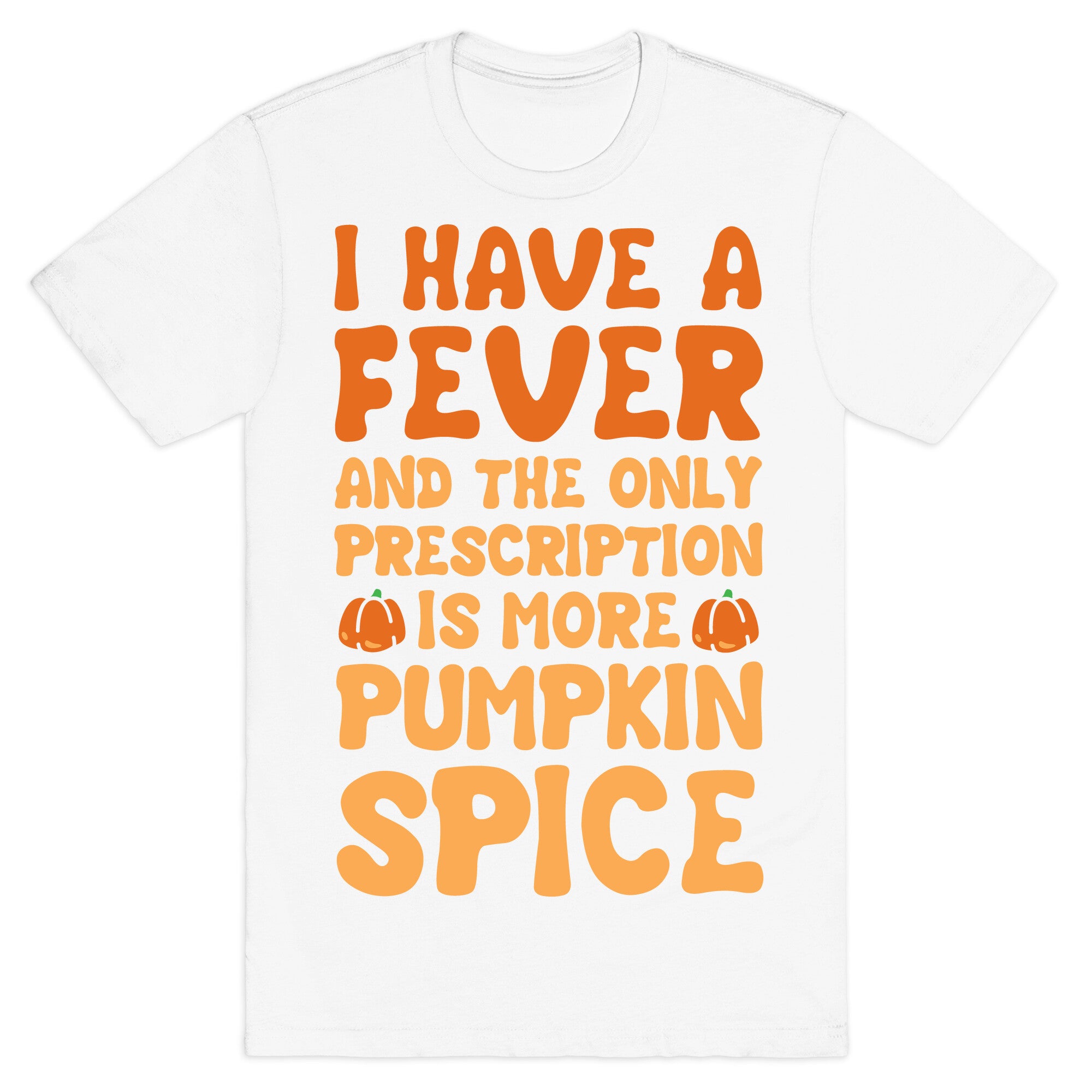 Pumpkin Spice Fever T-Shirt