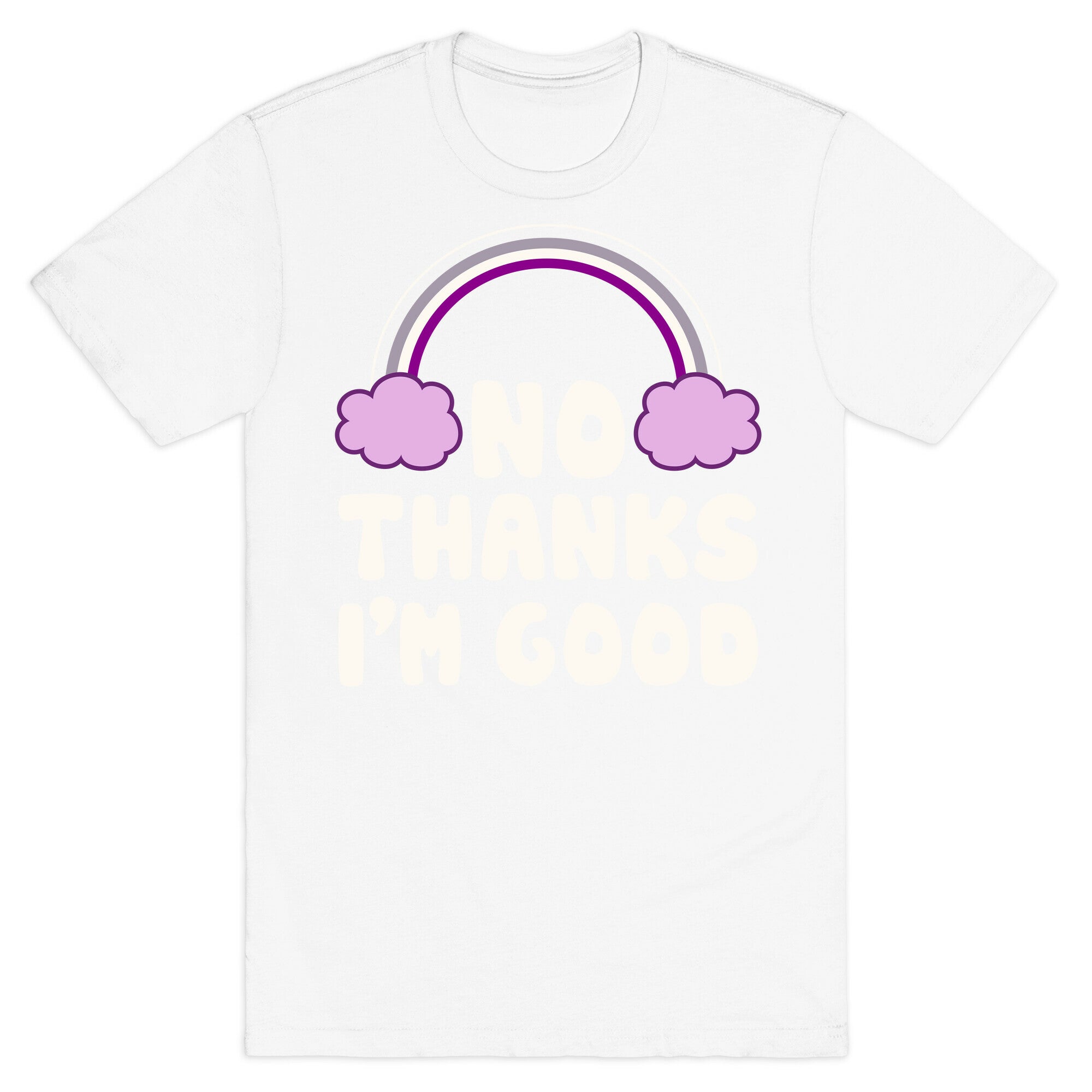 No Thanks, I'm Good T-Shirt