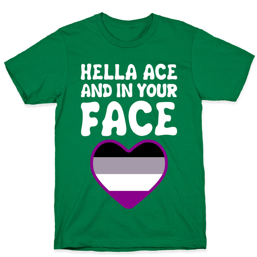 Hella Ace And In Your Face T-Shirt