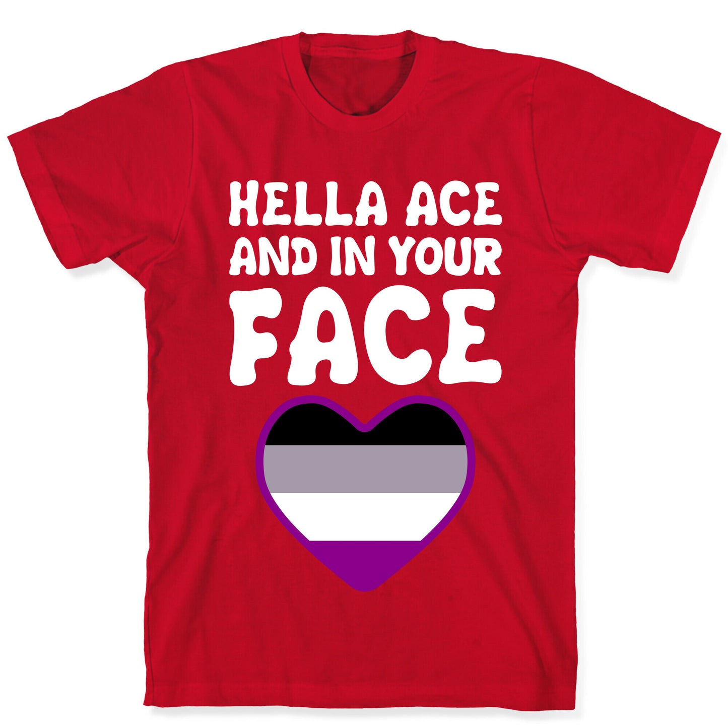 Hella Ace And In Your Face T-Shirt