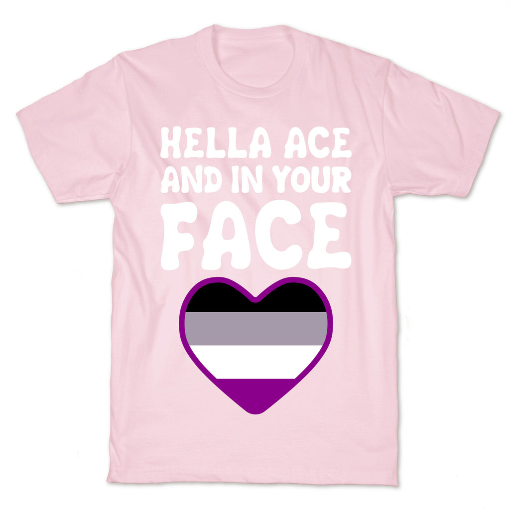 Hella Ace And In Your Face T-Shirt