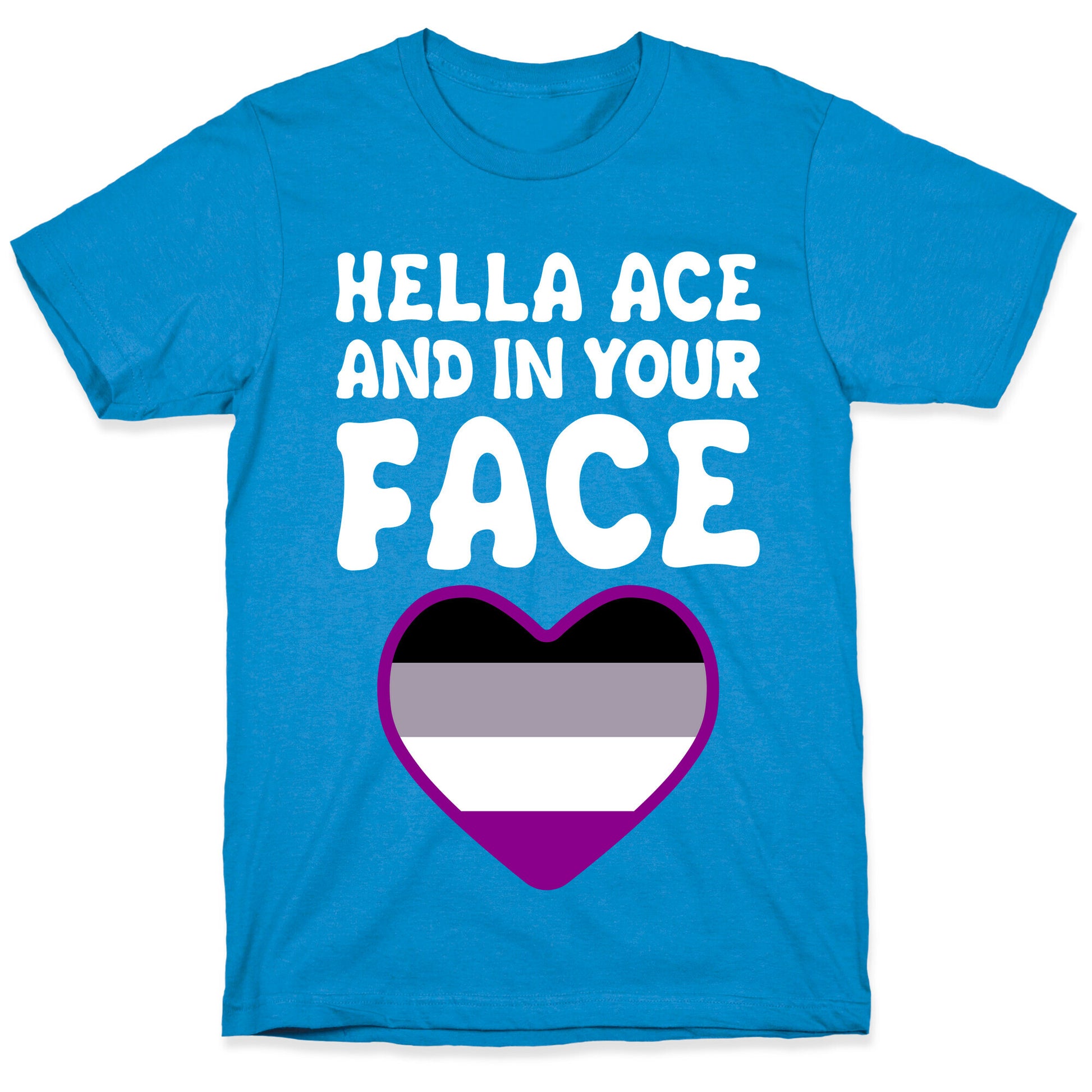 Hella Ace And In Your Face T-Shirt