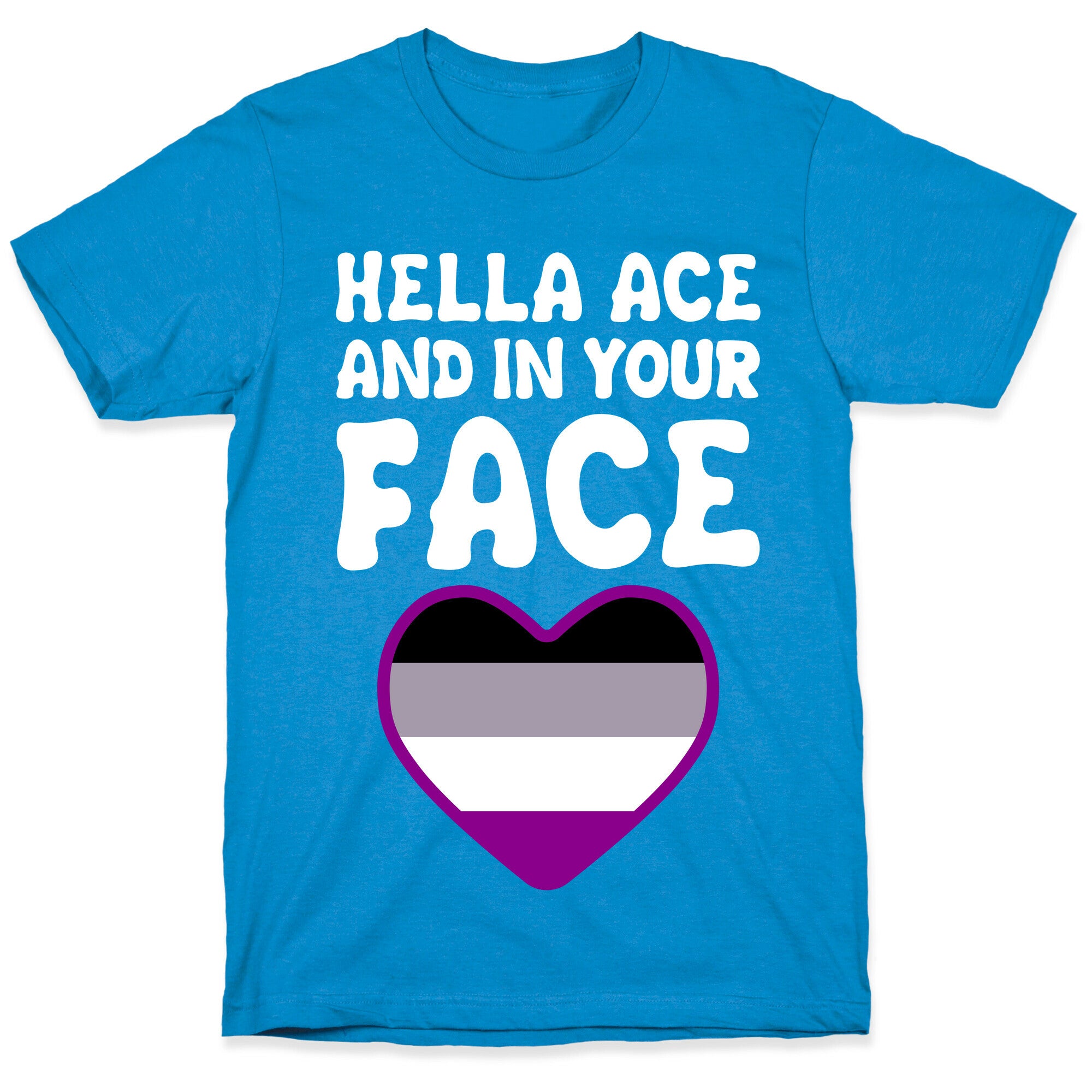Hella Ace And In Your Face T-Shirt