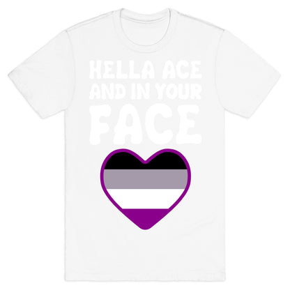 Hella Ace And In Your Face T-Shirt