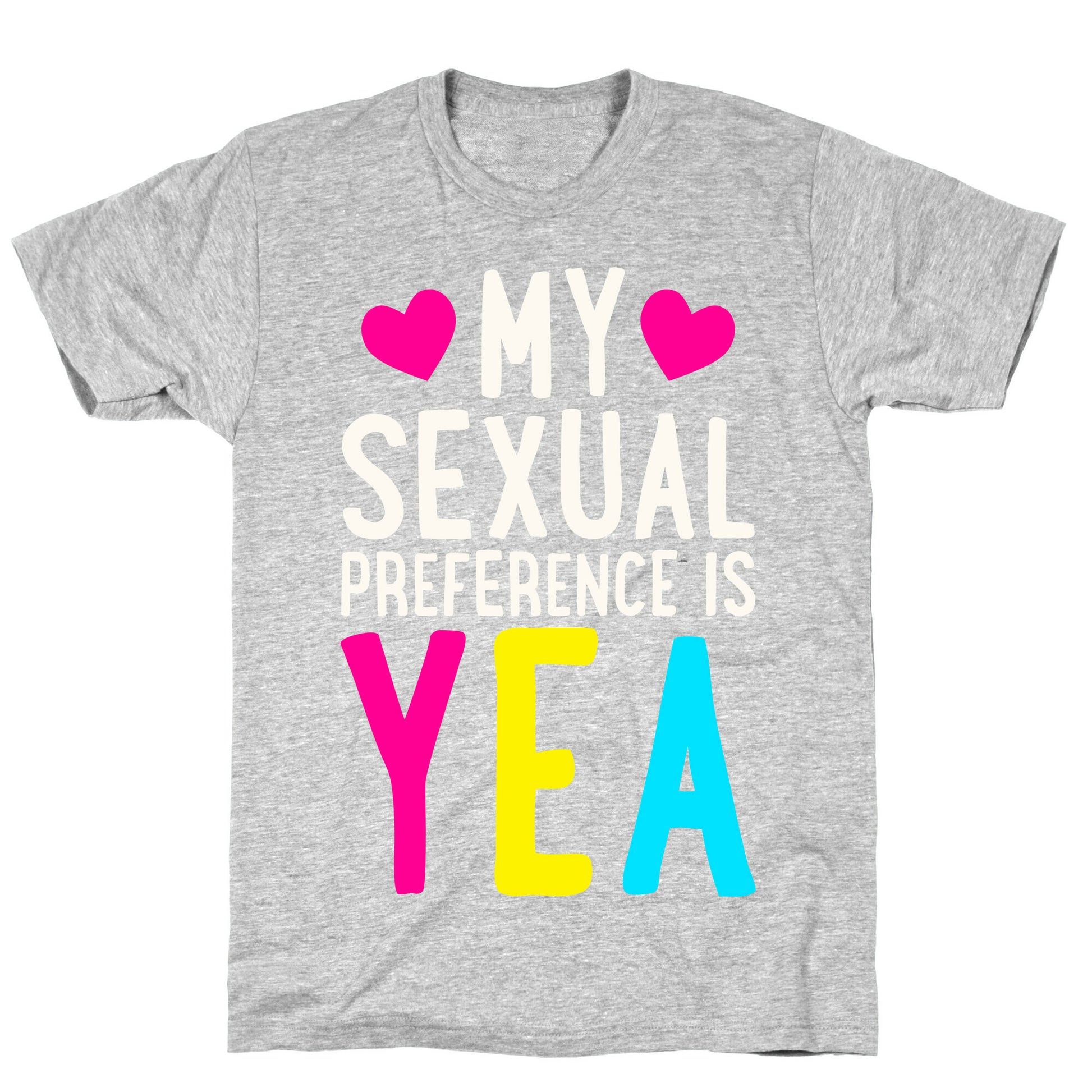 My Sexual Preference Is Yea T-Shirt