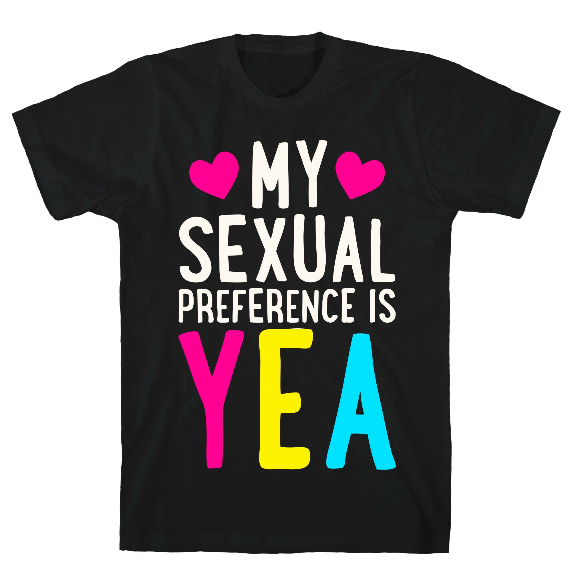 My Sexual Preference Is Yea T-Shirt
