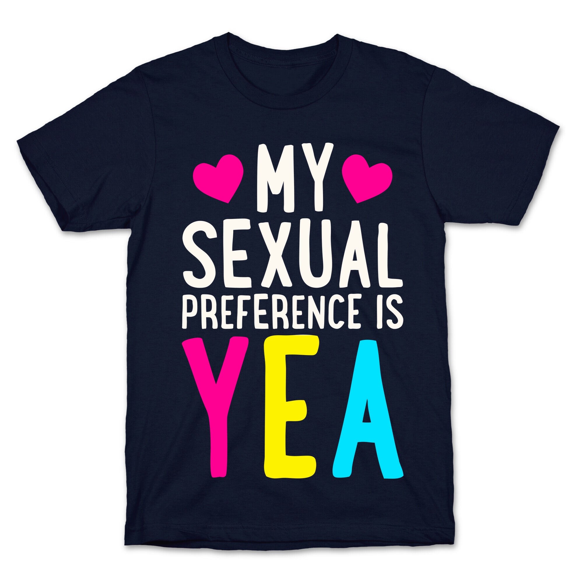 My Sexual Preference Is Yea T-Shirt