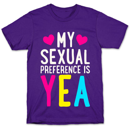My Sexual Preference Is Yea T-Shirt