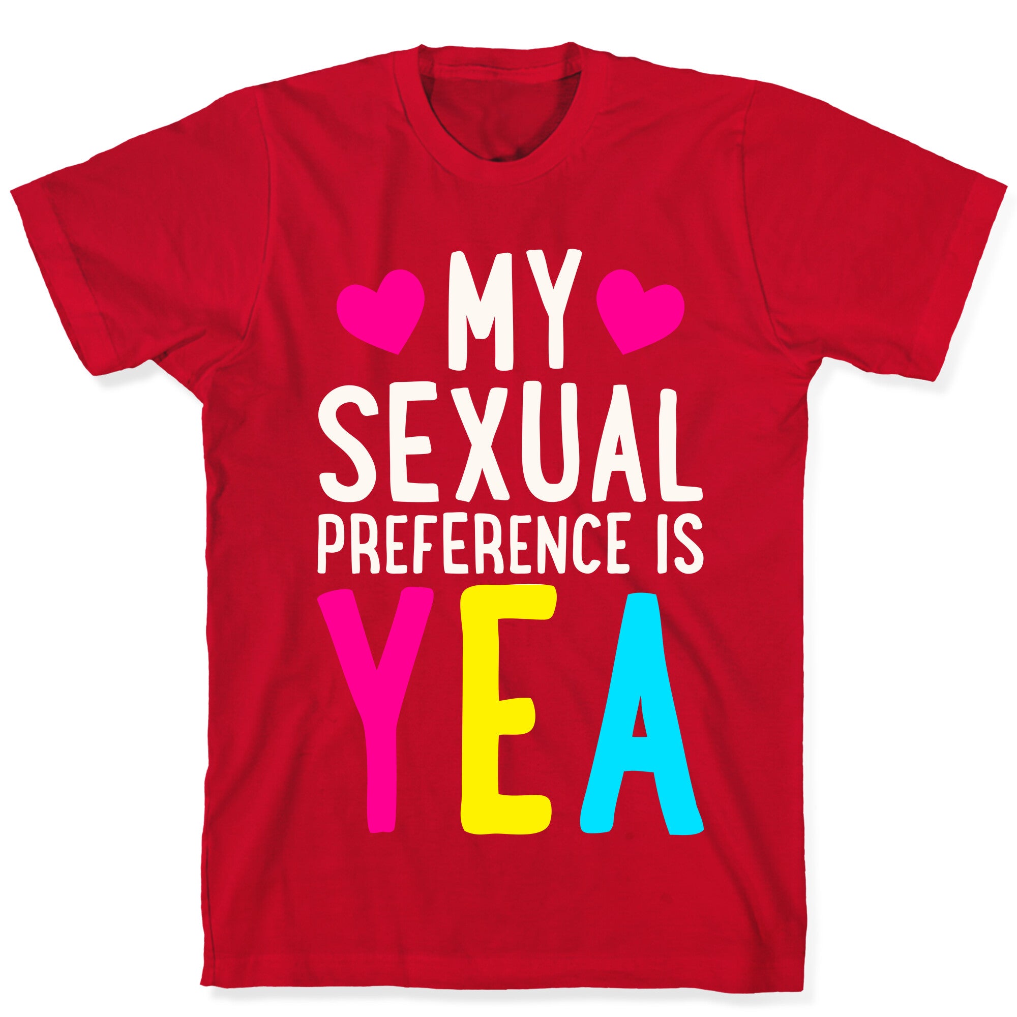 My Sexual Preference Is Yea T-Shirt