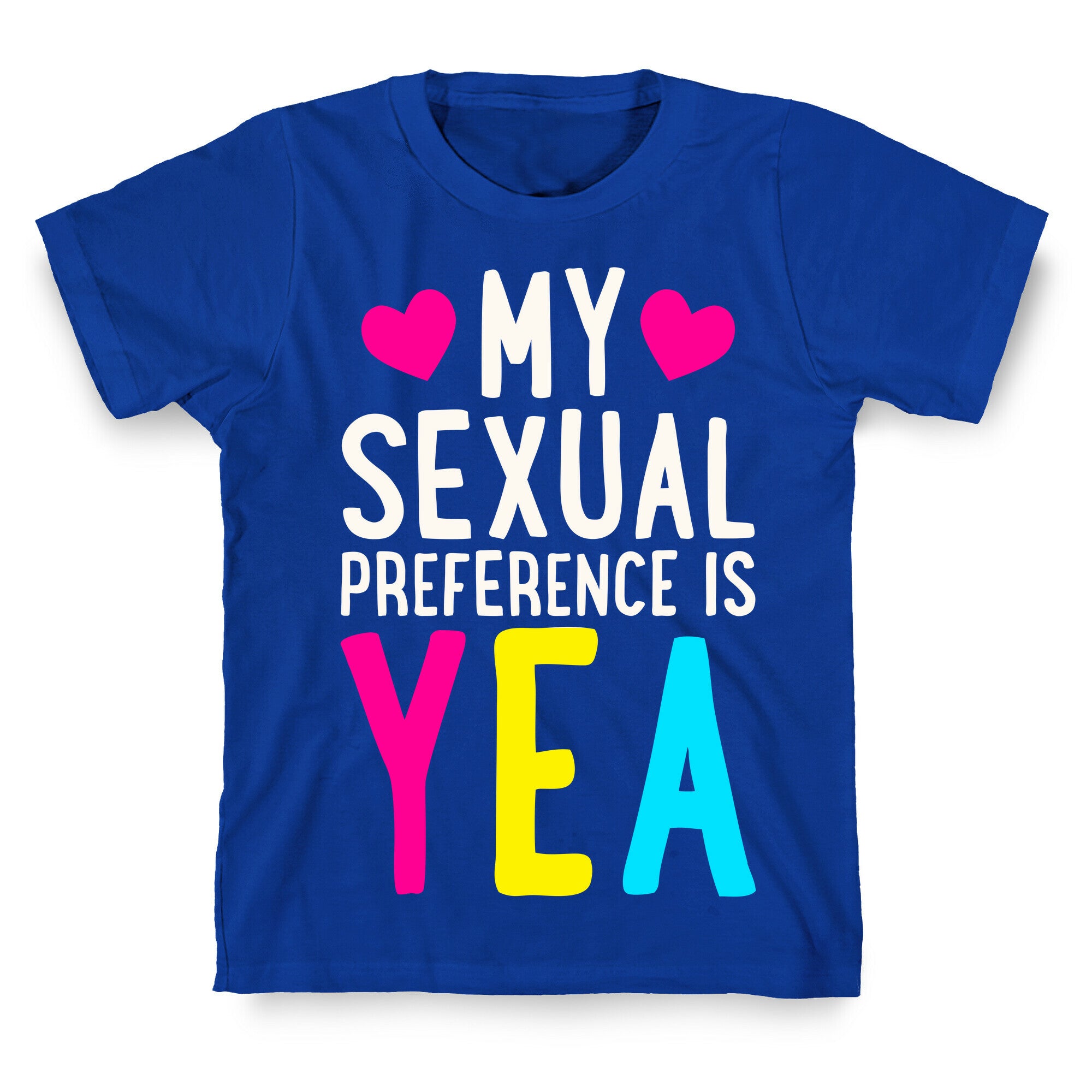 My Sexual Preference Is Yea T-Shirt