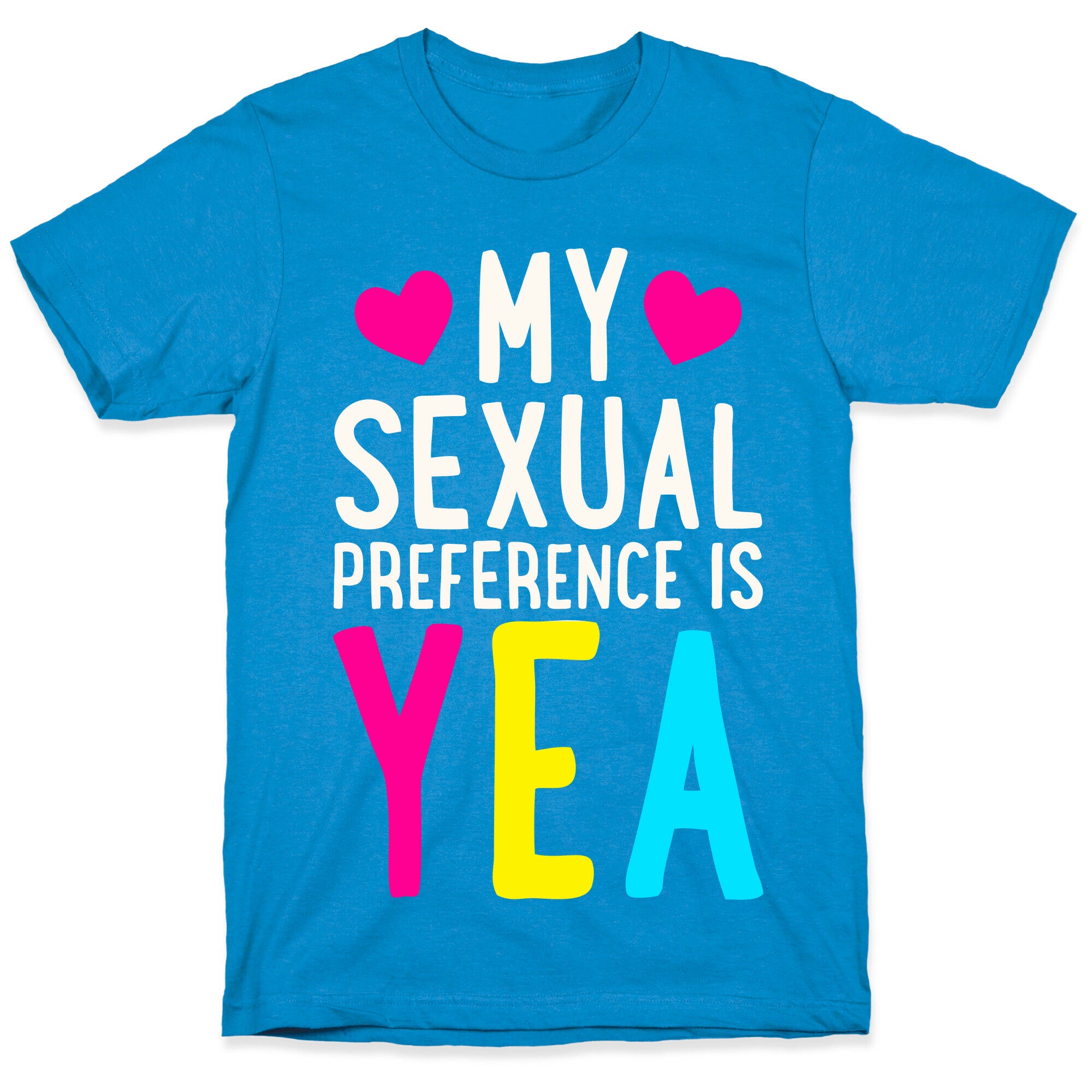 My Sexual Preference Is Yea T-Shirt