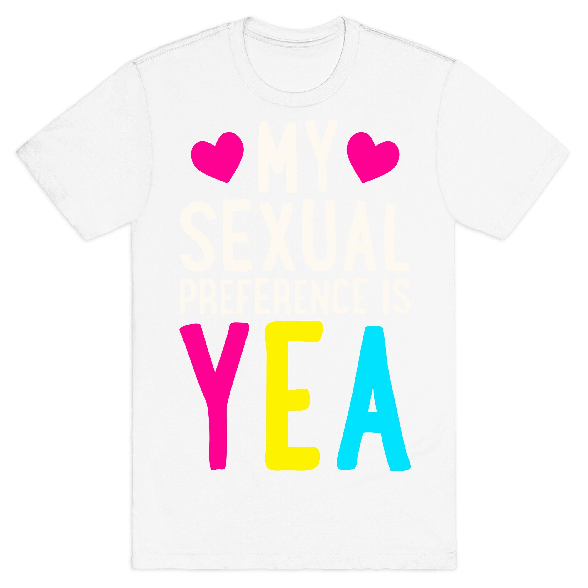 My Sexual Preference Is Yea T-Shirt
