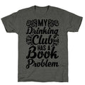 My Drinking Club Has A Book Problem Unisex Triblend Tee