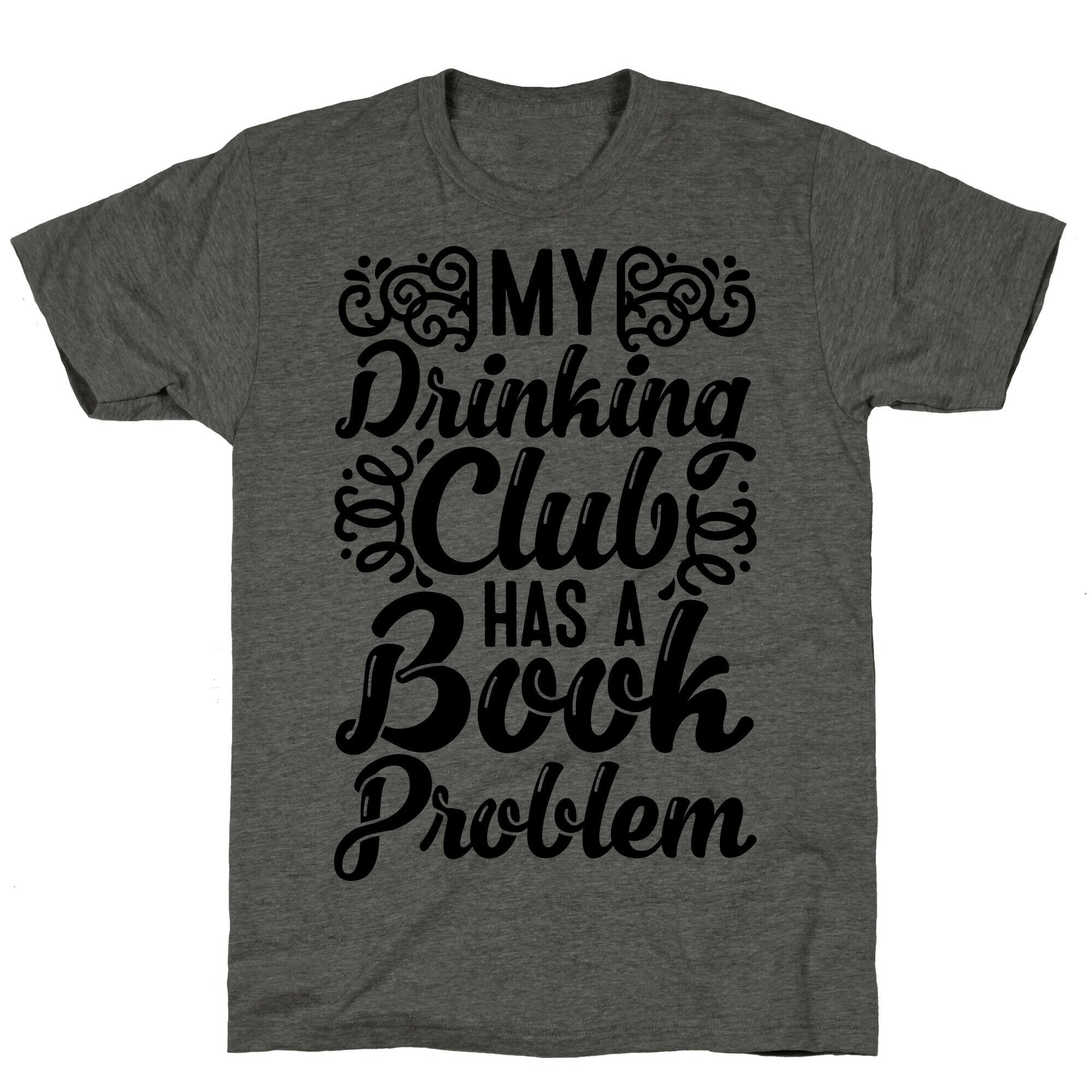 My Drinking Club Has A Book Problem Unisex Triblend Tee