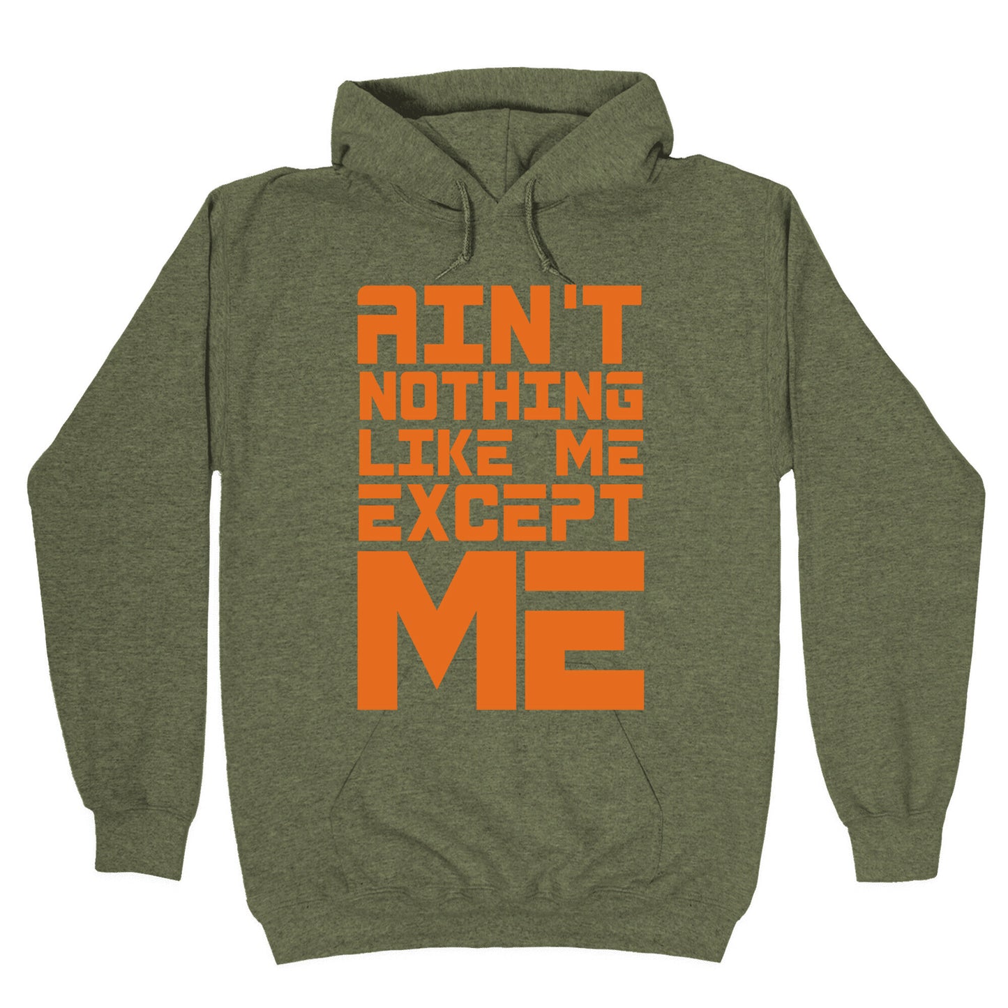 Ain't Nothing Like Me Except Me! Hoodie