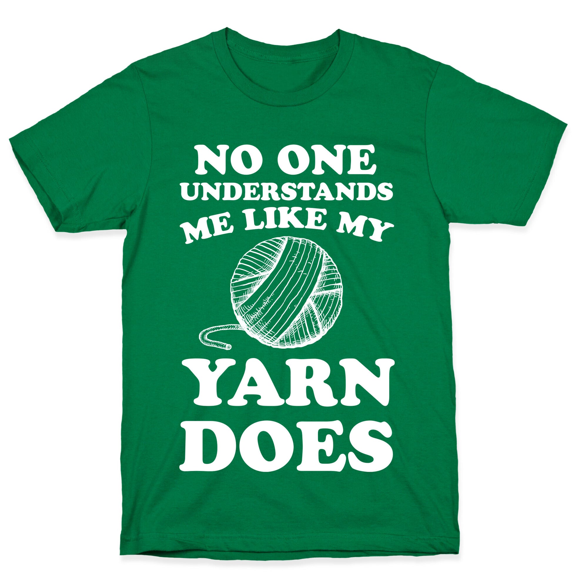 No One Understands Me Like My Yarn Does T-Shirt