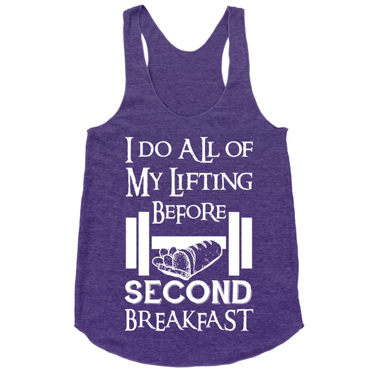 I Do All Of My Lifting Before Second Breakfast Racerback Tank