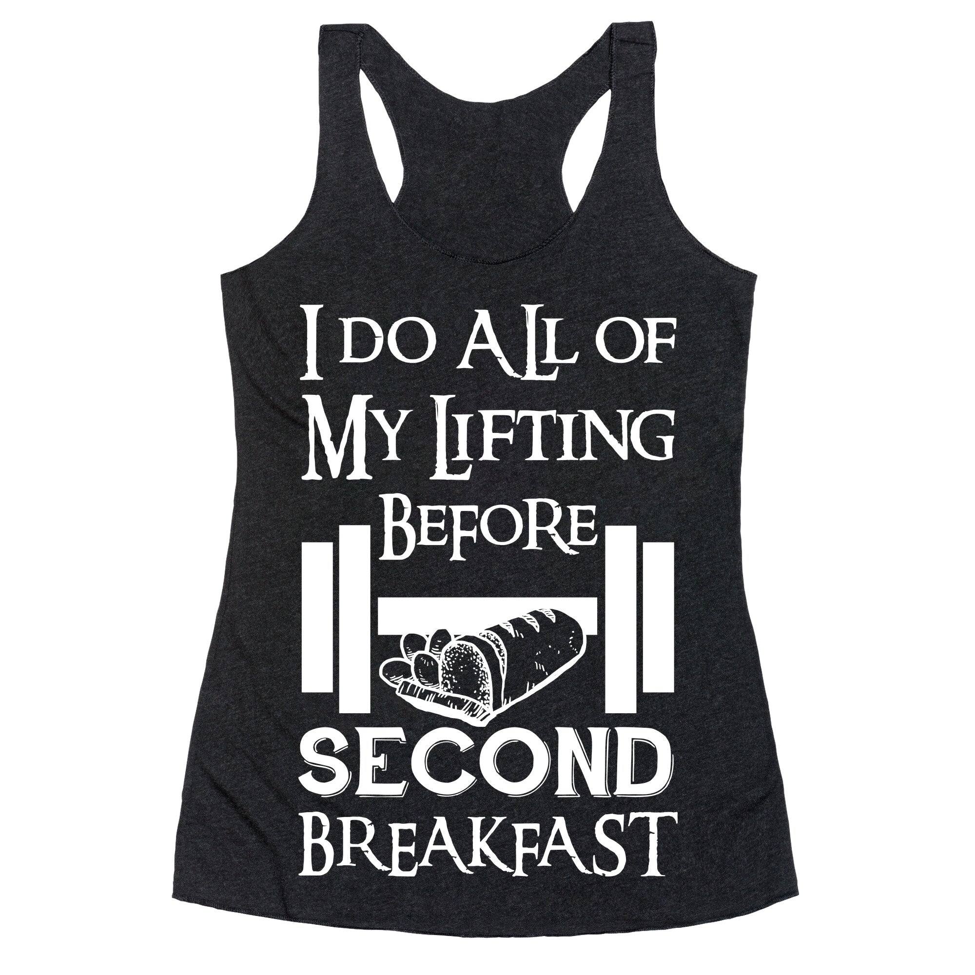 I Do All Of My Lifting Before Second Breakfast Racerback Tank