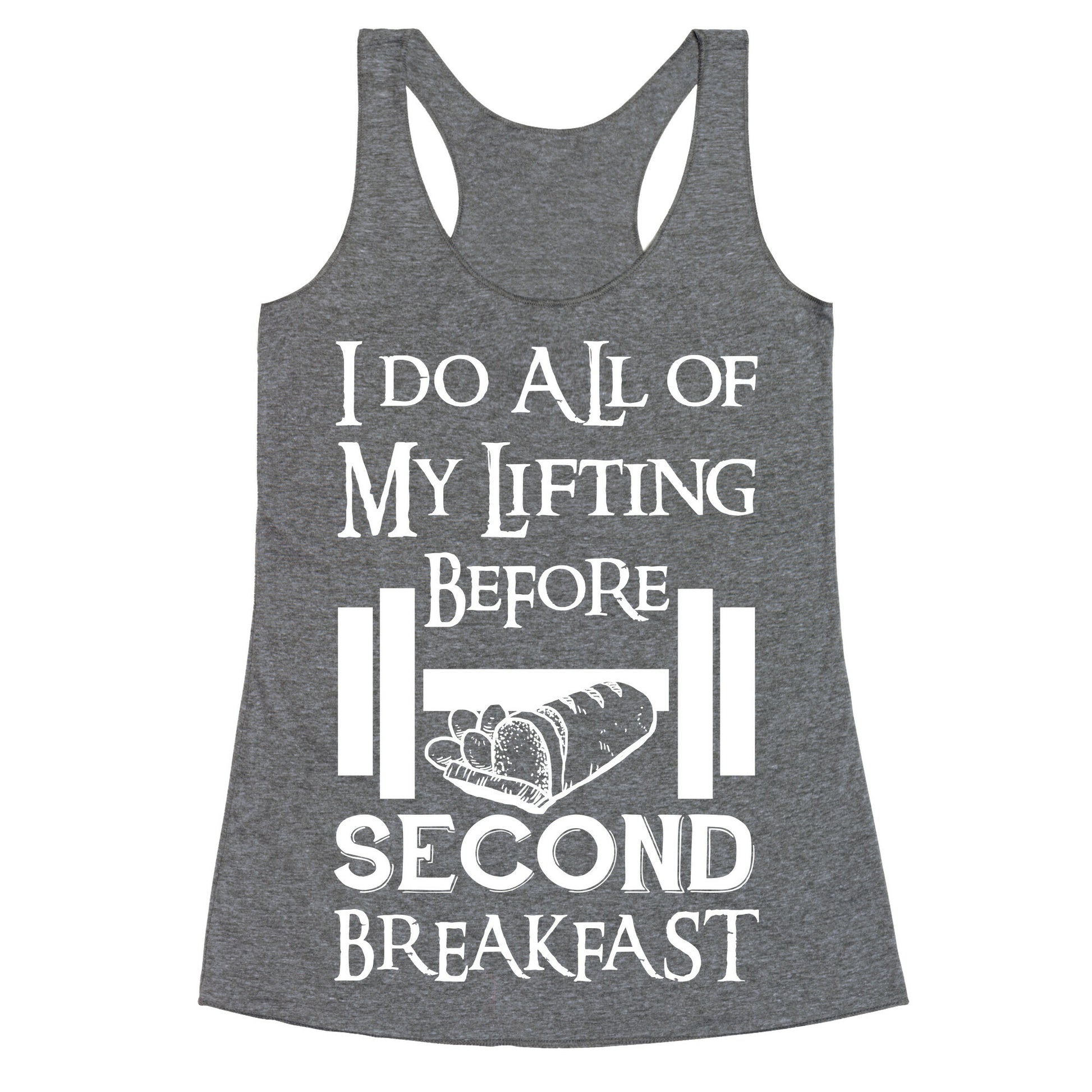 I Do All Of My Lifting Before Second Breakfast Racerback Tank
